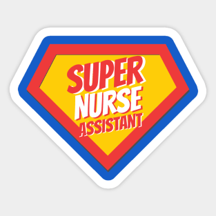 Nurse Assistant Gifts | Super Nurse Assistant Sticker